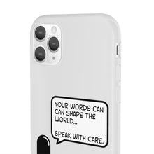 Load image into Gallery viewer, Speak with Care phone Flexi Cases
